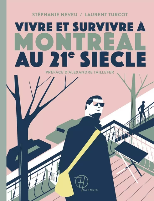 Vivre et survivre à Montréal au 21e siècle - Stéphanie Neveu, Laurent Turcot - Productions Somme Toute