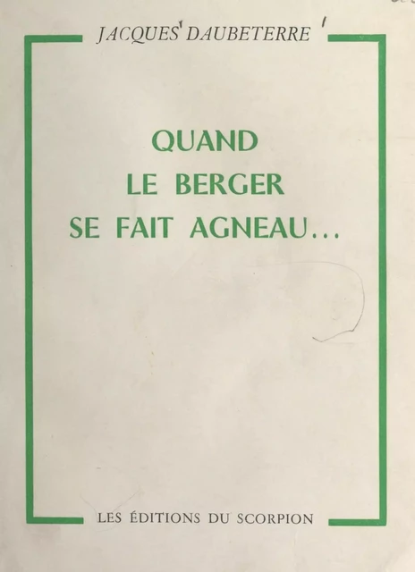 Quand le berger se fait agneau... - Jacques Daubeterre - FeniXX réédition numérique