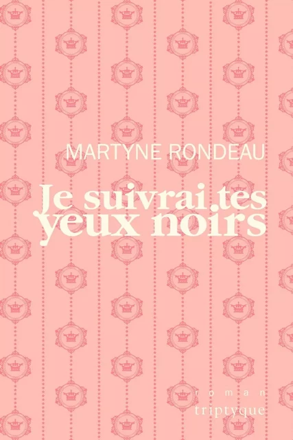 Je suivrai tes yeux noirs - Martyne Rondeau - Groupe Nota bene