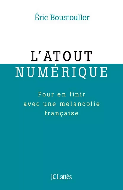 L'atout numérique - Eric Boustouller - JC Lattès