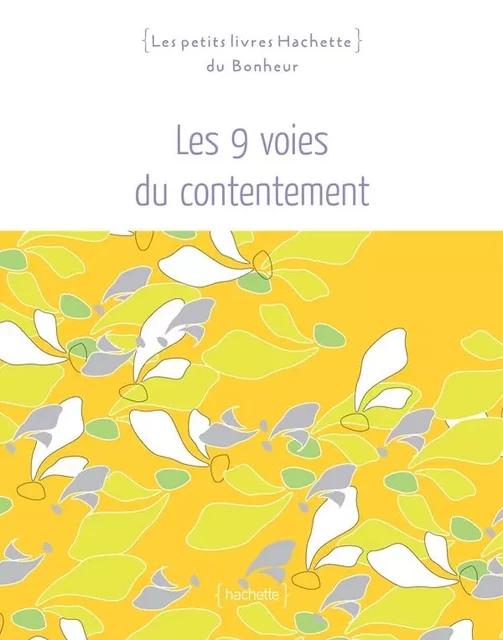 Les 9 voies du contentement - Sophie Rocherieux - Hachette Pratique