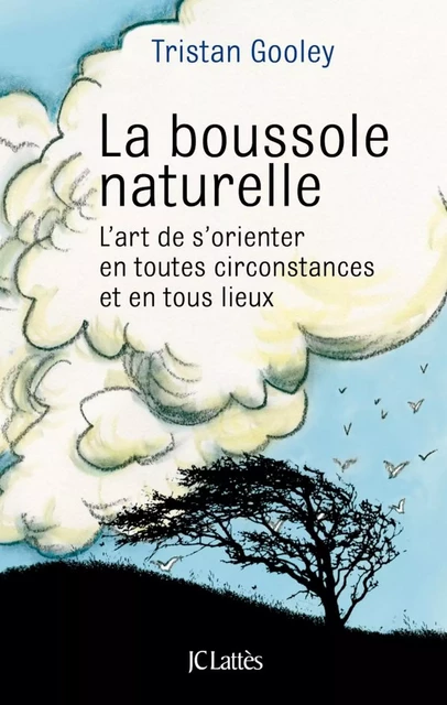 La boussole naturelle - Tristan Gooley - JC Lattès