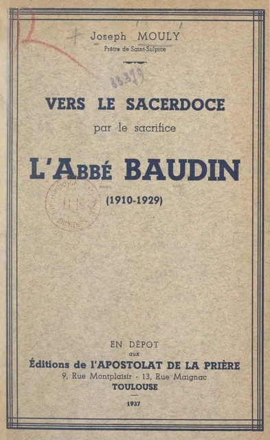 Vers le sacerdoce par le sacrifice : l'abbé Baudin, 1910-1929 - Joseph Mouly - FeniXX réédition numérique