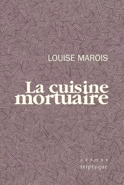 La cuisine mortuaire - Louise Marois - Groupe Nota bene