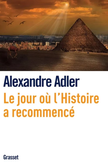 Le jour où l'histoire a recommencé - Alexandre Adler - Grasset