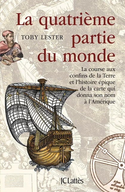 La quatrième partie du monde - Toby Lester - JC Lattès