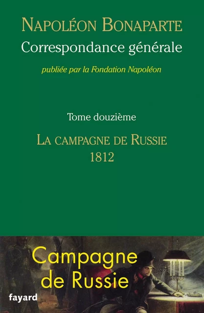 Correspondance générale - Tome 12 -  Fondation Napolëon - Fayard