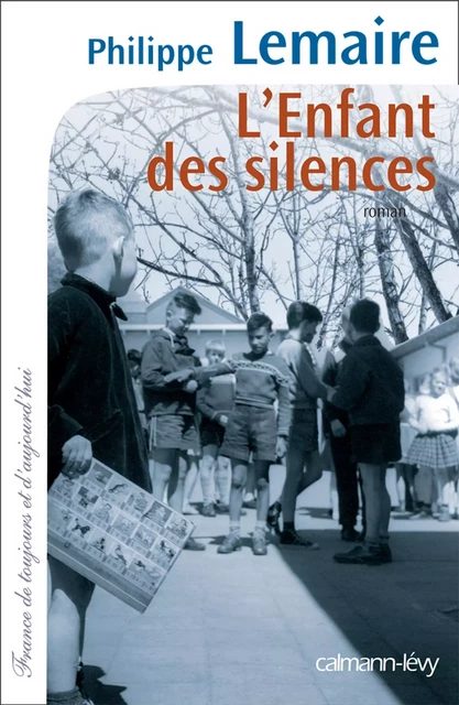 L'enfant des silences - Philippe Lemaire - Calmann-Lévy