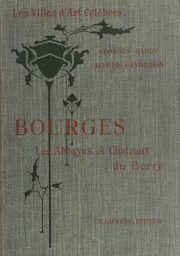 Bourges et les abbayes et châteaux du Berry