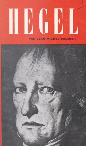 Hegel - Jean-Michel Palmier - FeniXX réédition numérique