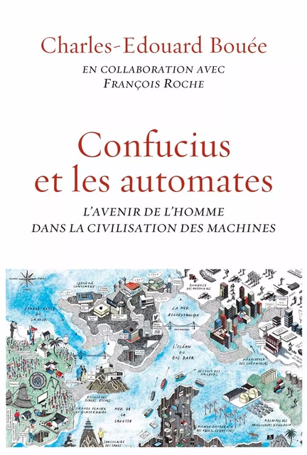 Confucius et les automates - François Roche, Charles-Edouard Bouée - Grasset