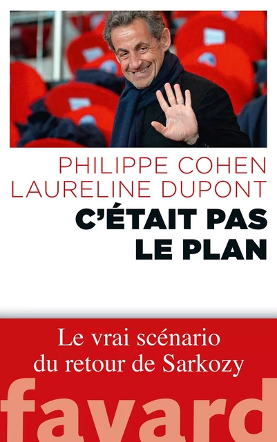 C'était pas le plan - Philippe Cohen, Laureline Dupont - Fayard