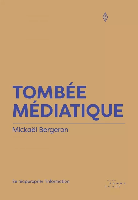 Tombée médiatique - Mickaël Bergeron - Productions somme toute