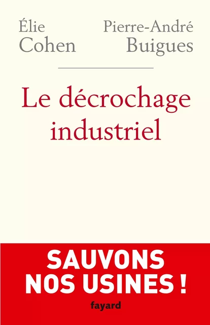 Le Décrochage industriel - Élie Cohen, Pierre-André Buigues - Fayard