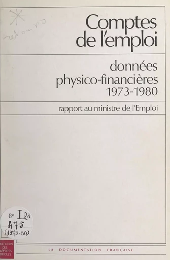 Comptes de l'emploi : données physico-financières 1973-1980 - André-Clément Decouflé, Claudine Meunier, Jeannine Richard - FeniXX réédition numérique