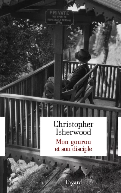 Mon gourou et son disciple - Christopher Isherwood - Fayard