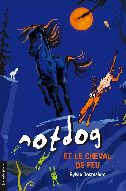 Notdog et le cheval de feu - Sylvie Desrosiers - La courte échelle