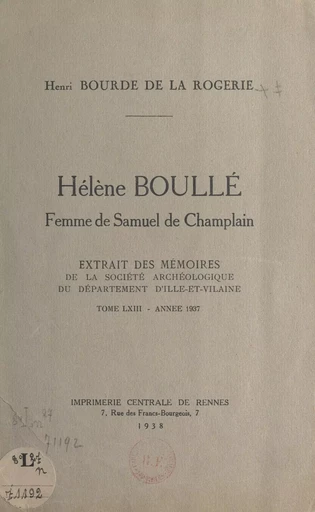 Hélène Boullé, femme de Samuel de Champlain - Henri Bourde de La Rogerie - FeniXX réédition numérique