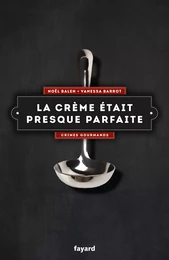 La crème était presque parfaite