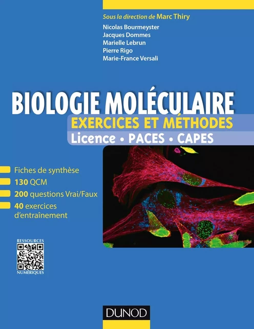 Biologie moléculaire - Exercices et méthodes - Marc Thiry, Nicolas Bourmeyster, Jacques Dommès, Marielle Lebrun, Pierre Rigo, Marie-France Versali - Dunod