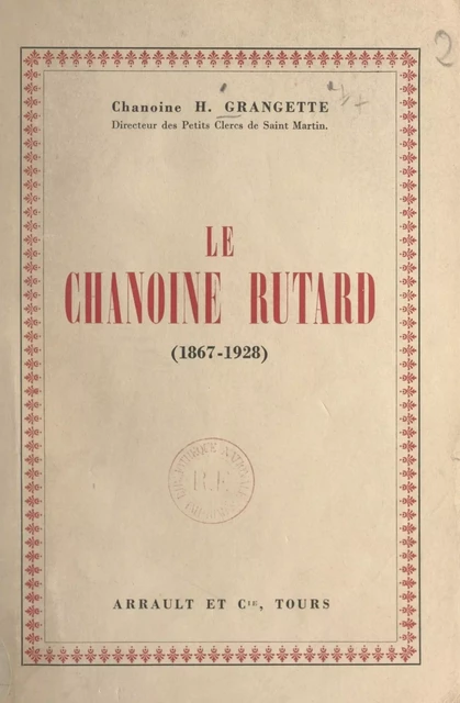 Le chanoine Rutard (1867-1928) - Hippolyte Grangette - FeniXX réédition numérique