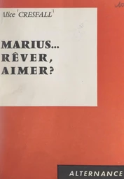 Marius... rêver, aimer ?