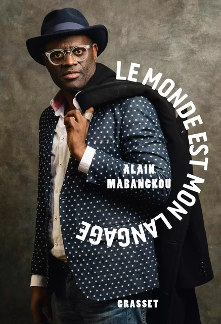 Le monde est mon langage - Alain Mabanckou - Grasset