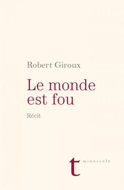 Le monde est fou - Robert Giroux - Groupe Nota bene