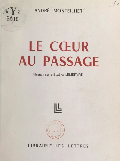 Le cœur au passage - André Monteilhet - FeniXX réédition numérique