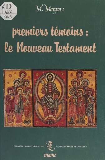 Premiers témoins : le Nouveau Testament (excepté les Évangiles) - Michèle Morgen - FeniXX réédition numérique