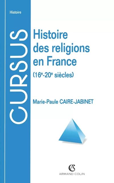 Histoire des religions en France - Marie-Paule Caire-Jabinet - Armand Colin