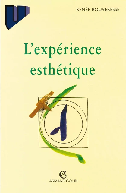 L'expérience esthétique - Renée Bouveresse-Quilliot - Armand Colin