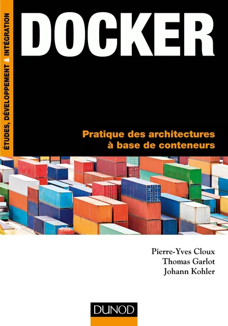 Docker - Pierre-Yves Cloux, Thomas Garlot, Johann Kohler - Dunod