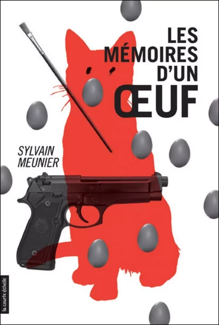 Les mémoires d'un oeuf - Sylvain Meunier - La courte échelle