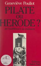 Pilate ou Hérode ?