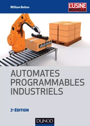 Automates programmables industriels - 2e éd.