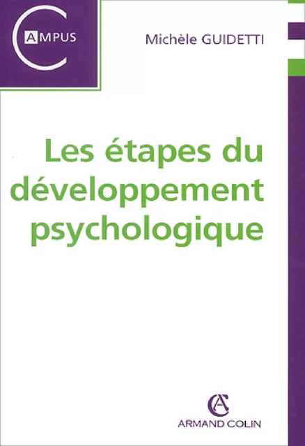 Les étapes du développement psychologique - Michèle Guidetti - Armand Colin