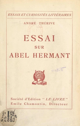 Essai sur Abel Hermant - André Thérive - FeniXX réédition numérique