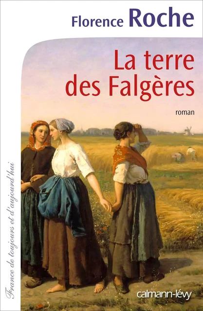 La Terre des Falgères - Florence Roche - Calmann-Lévy