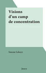 Visions d'un camp de concentration