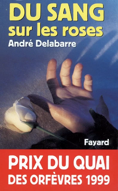 Du sang sur les roses - André Delabarre - Fayard