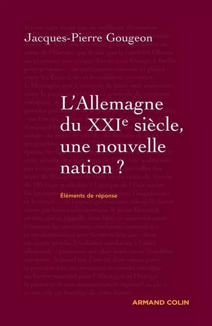 L'Allemagne dans le XXIe siècle : une nouvelle nation ? - Jacques-Pierre Gougeon - Armand Colin