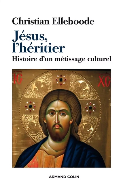 Jésus, l'héritier - Christian Elleboode - Armand Colin