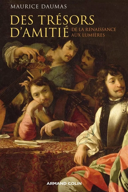 Des trésors d'amitié - Maurice Daumas - Armand Colin