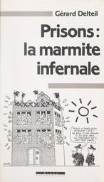 Prisons : la marmite infernale