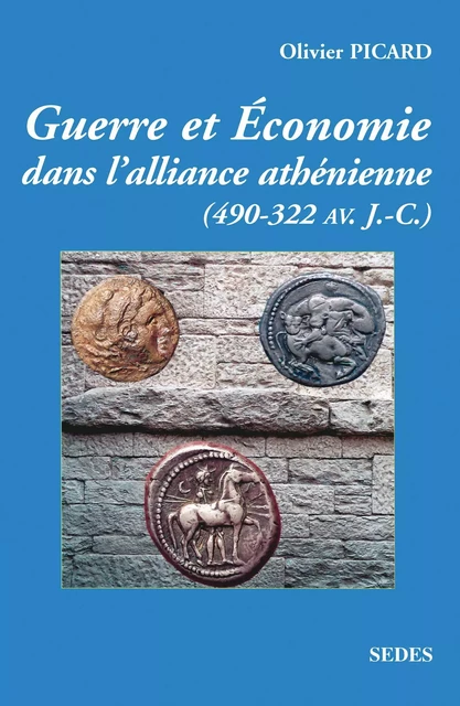 Guerre et économie de la Grèce classique (490 av. J.-C.-322 av. J.-C.) - Olivier Picard - Armand Colin