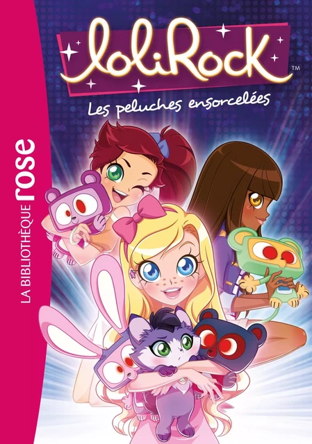 LoliRock 05 - Les peluches ensorcelées -  Marathon Média - Hachette Jeunesse