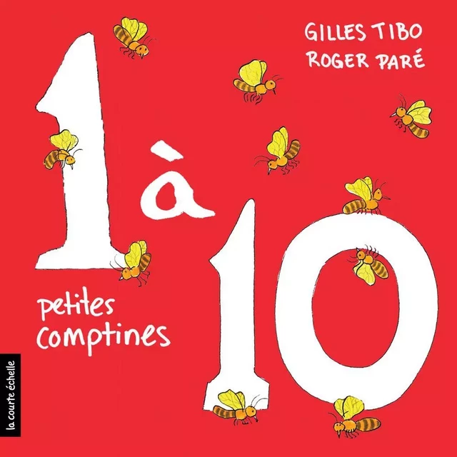 1 à 10 : petites comptines - Gilles Tibo - la courte échelle