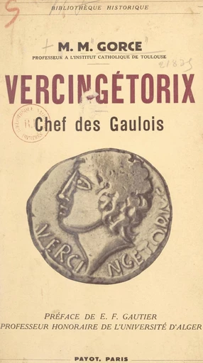 Vercingétorix, chef des gaulois - Maxime-M. Gorce - FeniXX rédition numérique