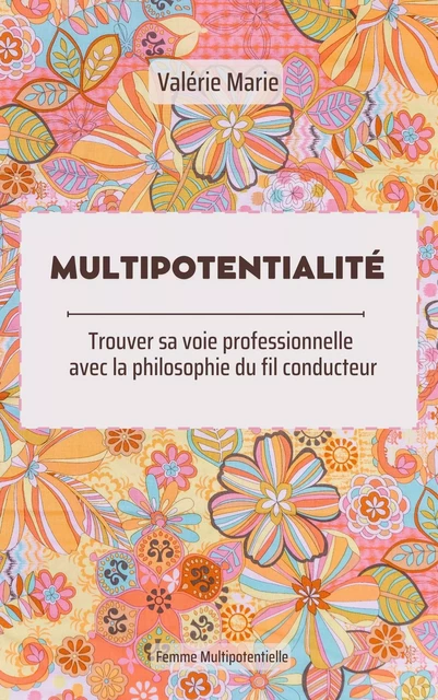 Multipotentialité et Vie professionnelle - Valérie Marie - Bookelis